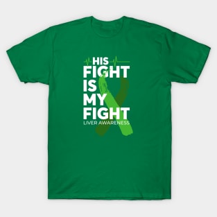 His Fight Is My Fight Liver Cancer Awareness T-Shirt